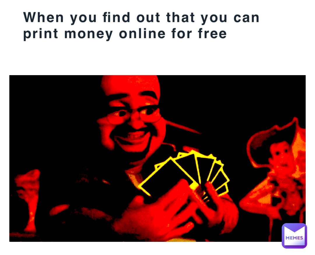 When you find out that you can print money online for free