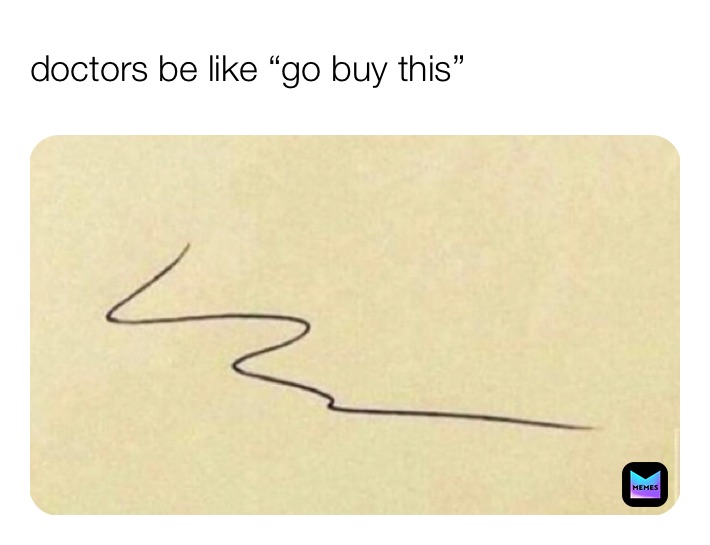 doctors be like “go buy this”