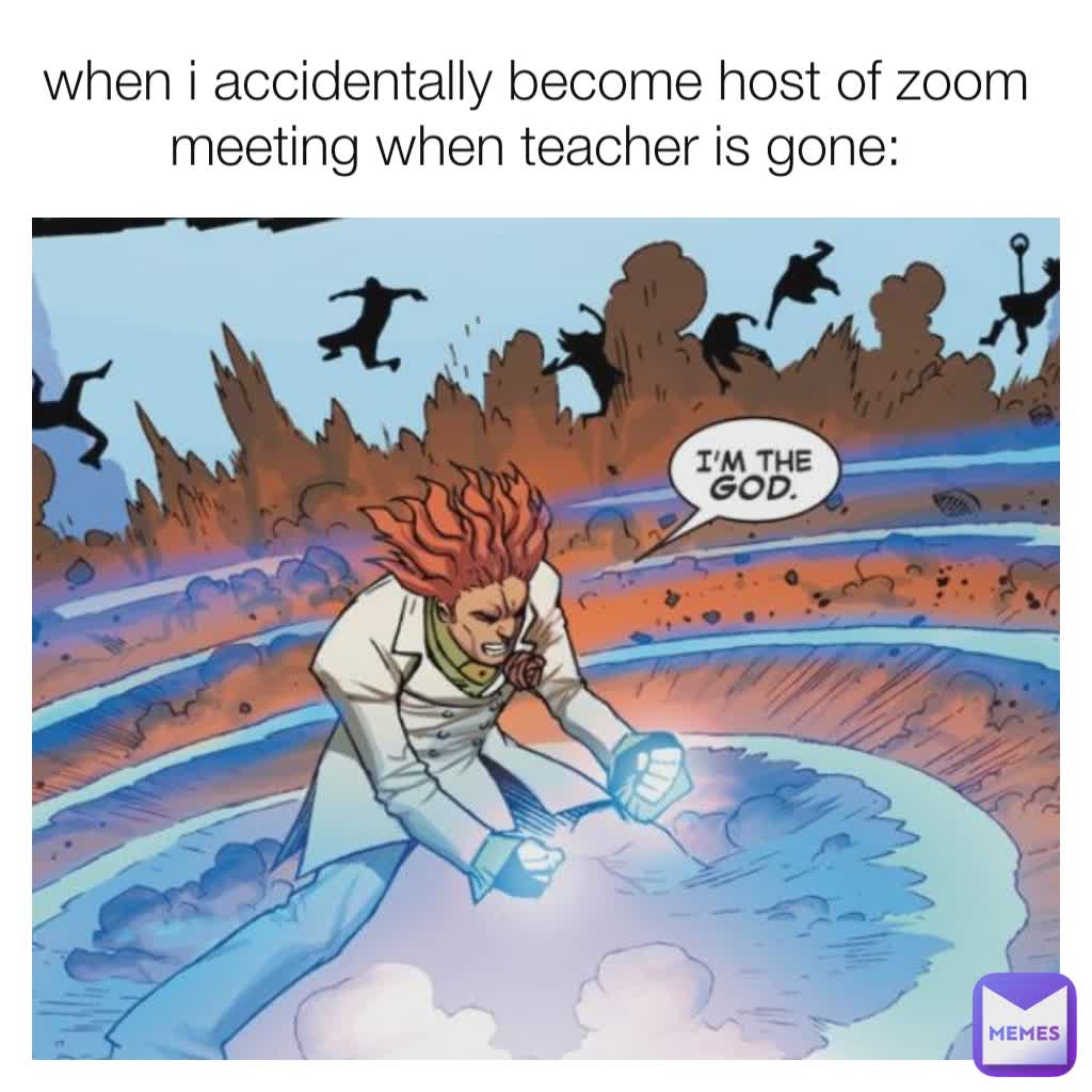 when i accidentally become host of zoom meeting when teacher is gone