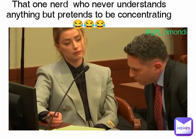 @gift_omondi That one nerd  who never understands anything but pretends to be concentrating 😂😂😂 Type Text