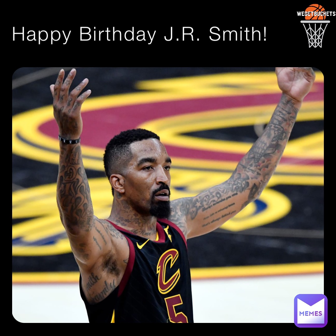 Happy Birthday J.R. Smith!