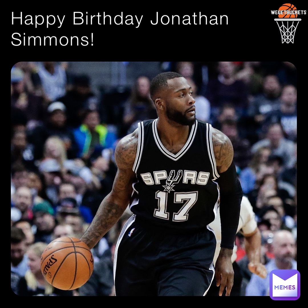 Happy Birthday Jonathan Simmons!