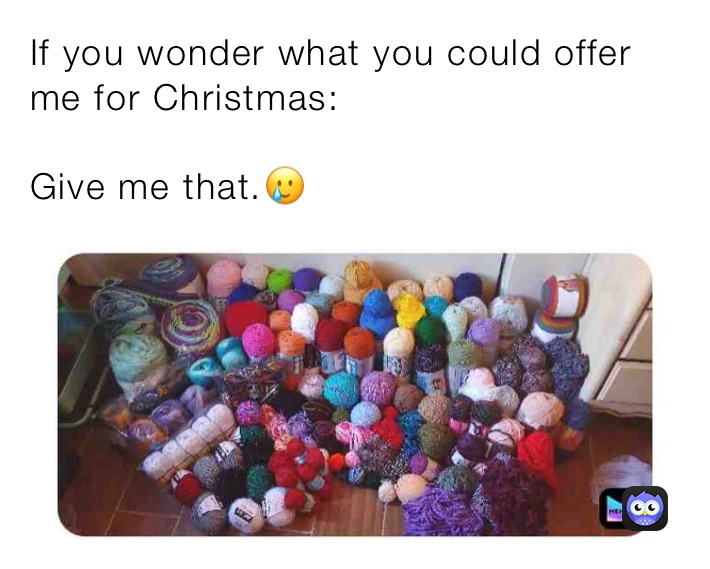 If you wonder what you could offer me for Christmas:

Give me that.🥲