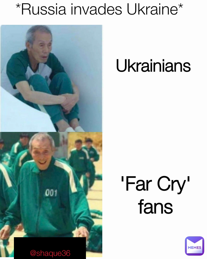 Ukrainians  *Russia invades Ukraine* 'Far Cry' fans @shaque36