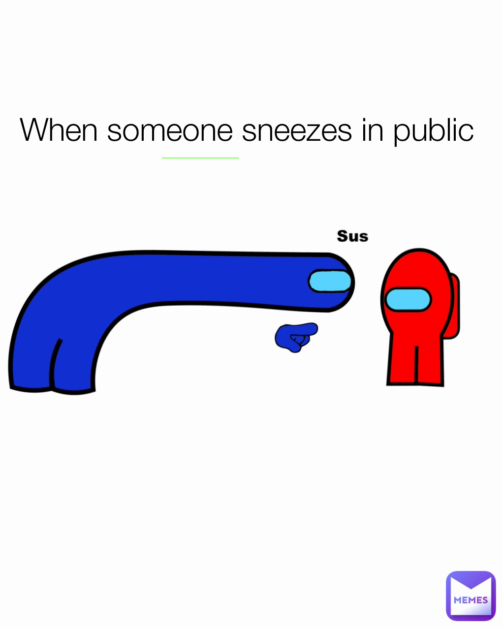 When someone sneezes in public
