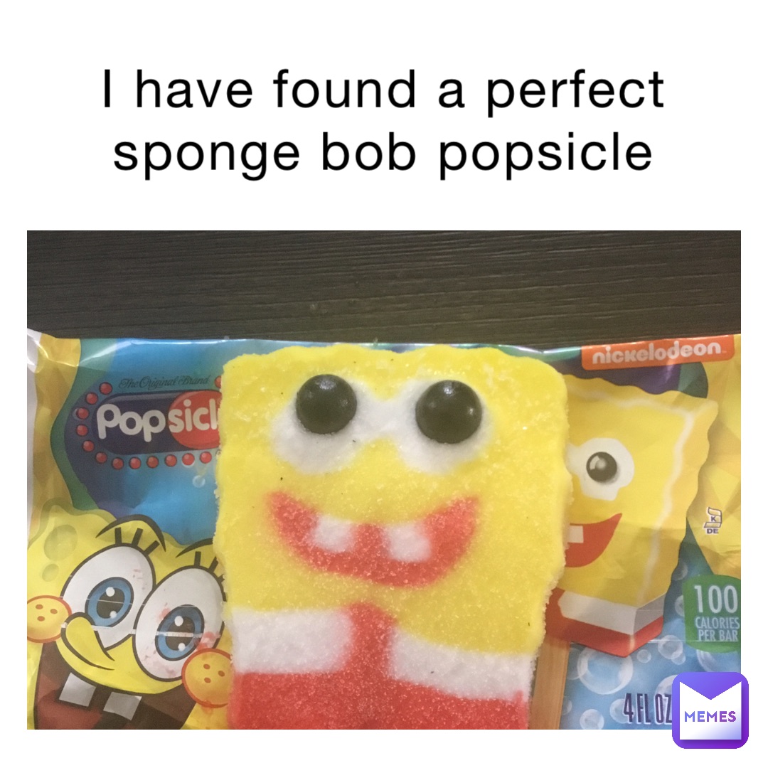 i have found a perfect sponge bob popsicle