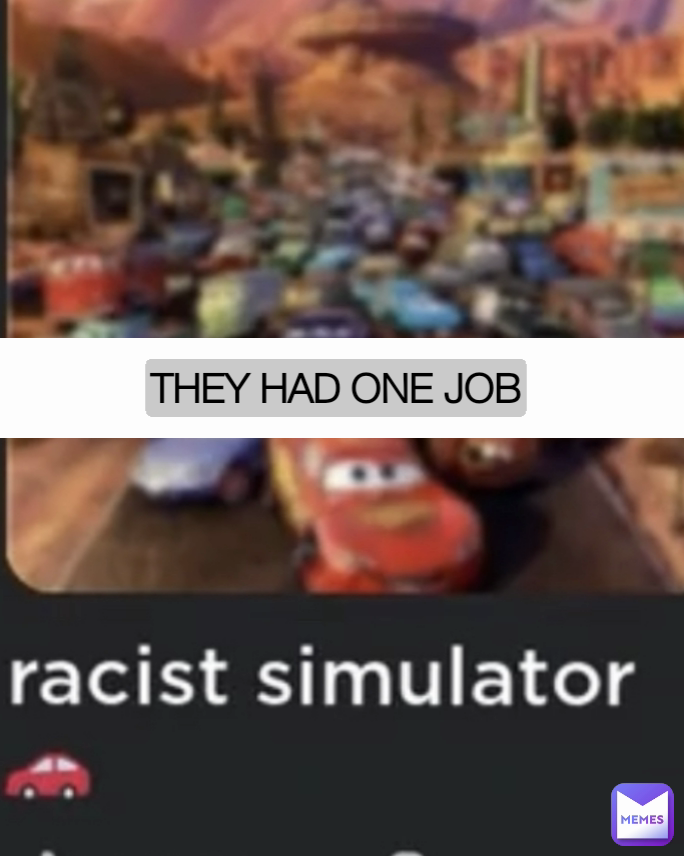 THEY HAD ONE JOB