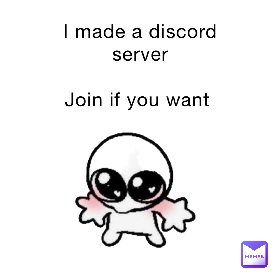 I made a discord server 

Join if you want (I’m not asking)