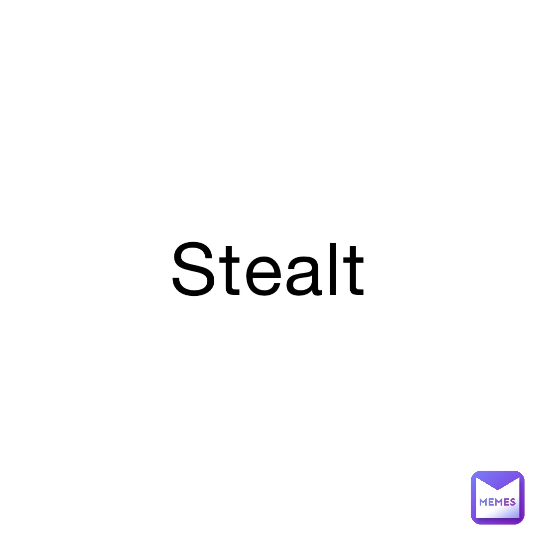 Stealt