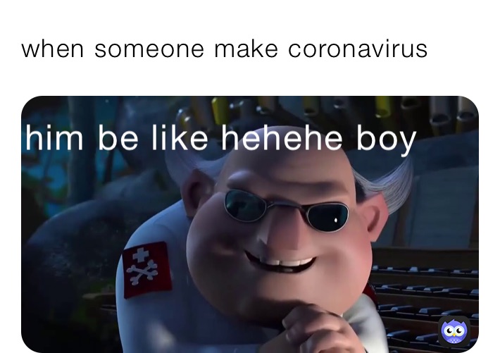 when someone make coronavirus 