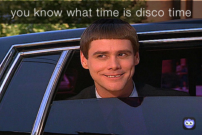 you know what time is disco time 