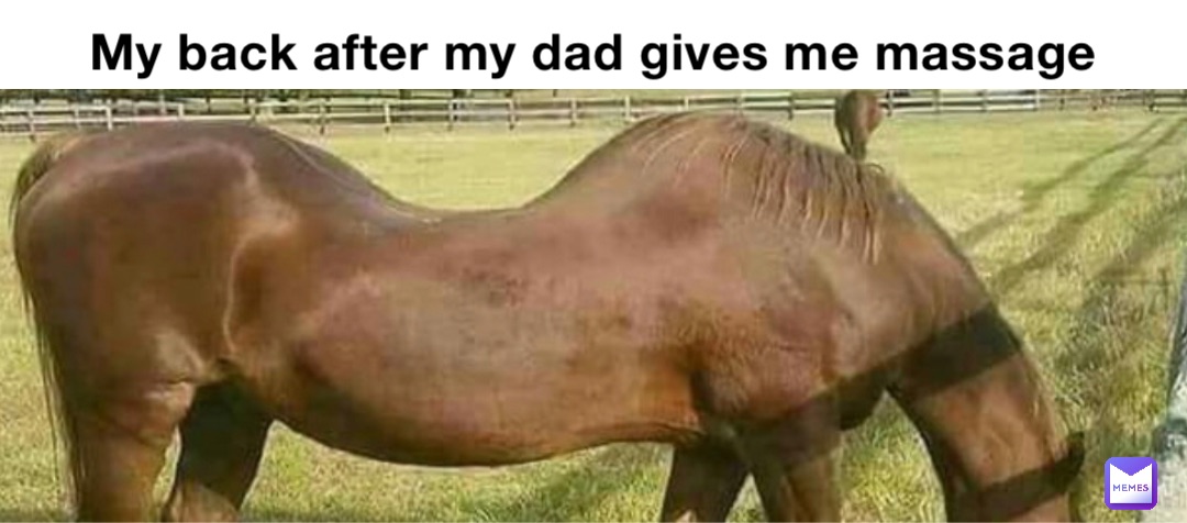 My back after my dad gives me massage | @Yukuis | Memes