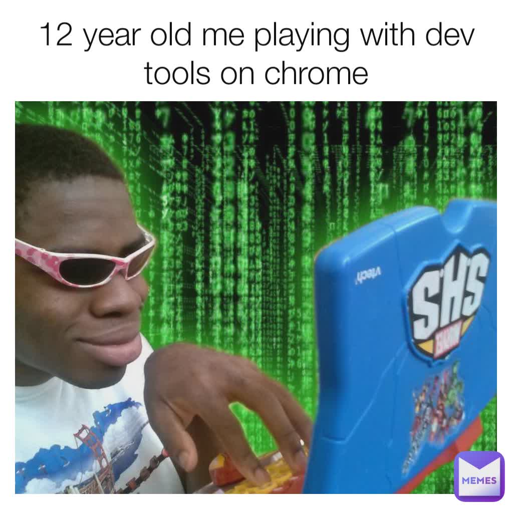 12 year old me playing with dev tools on chrome