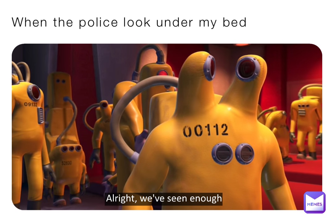 When the police look under my bed