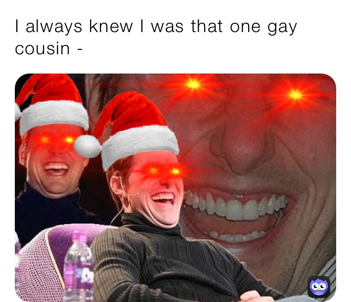 I always knew I was that one gay cousin -