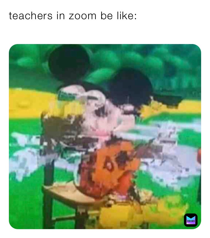 teachers in zoom be like emmabelin_ Memes