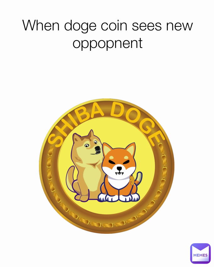 When doge coin sees new oppopnent