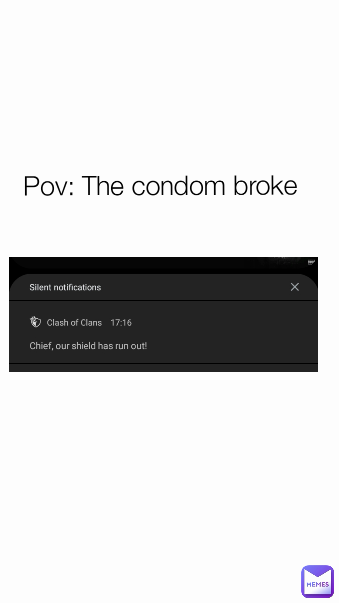 Pov: The condom broke