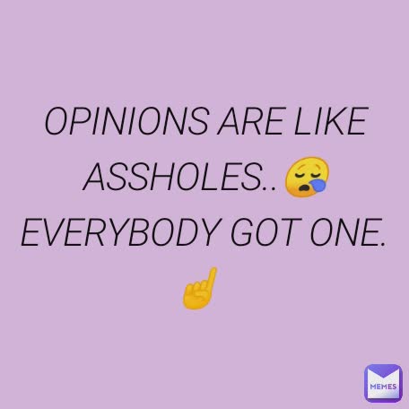 Opinions Are Like Quotes