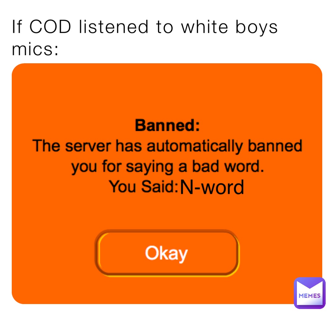 If COD listened to white boys mics: N-word