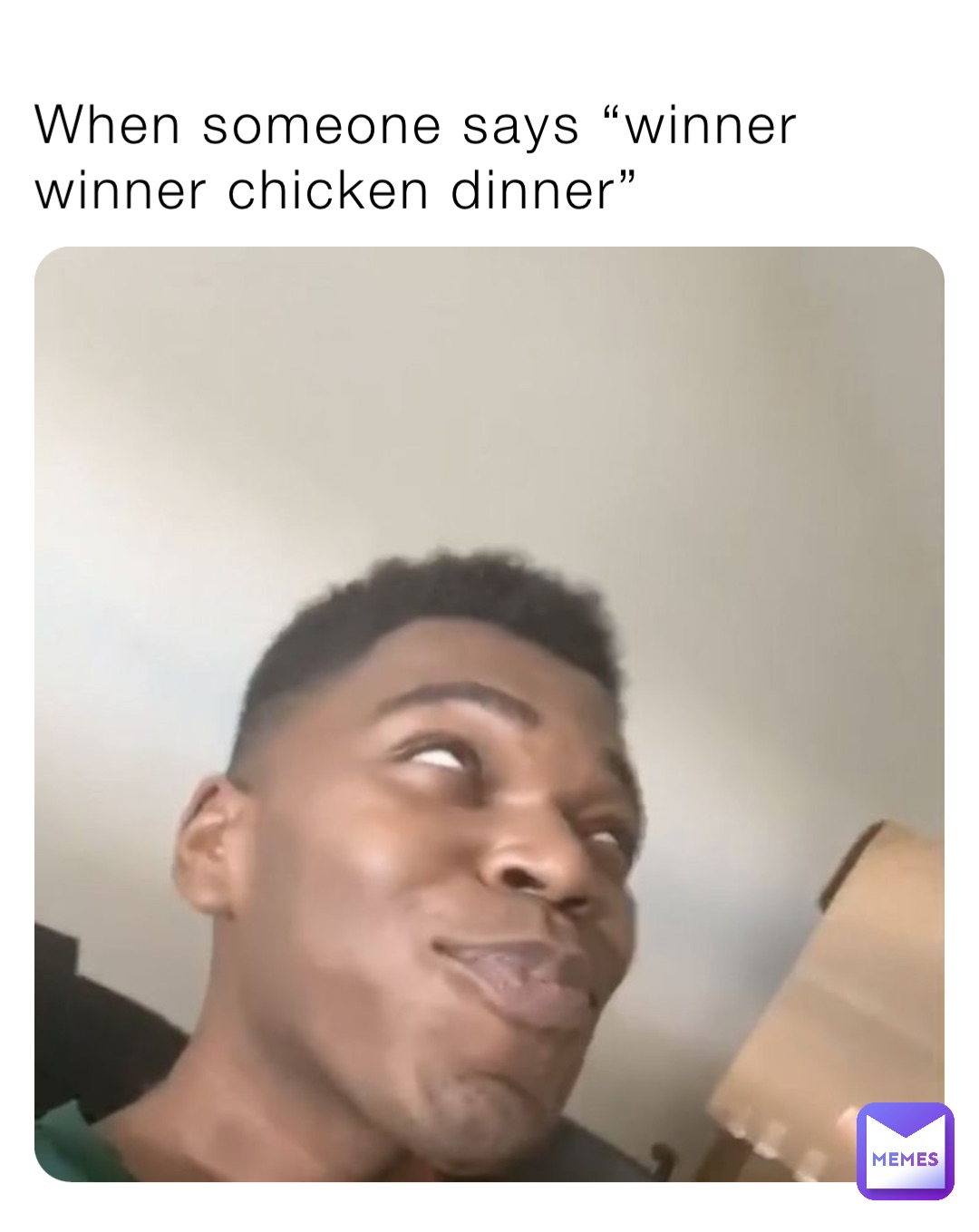 When someone says “winner winner chicken dinner”