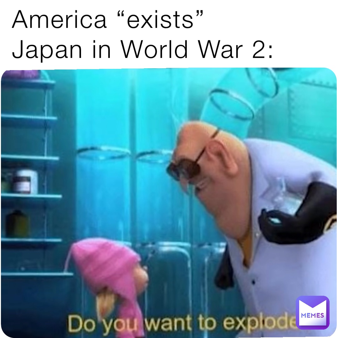 America “exists”
Japan in World War 2: