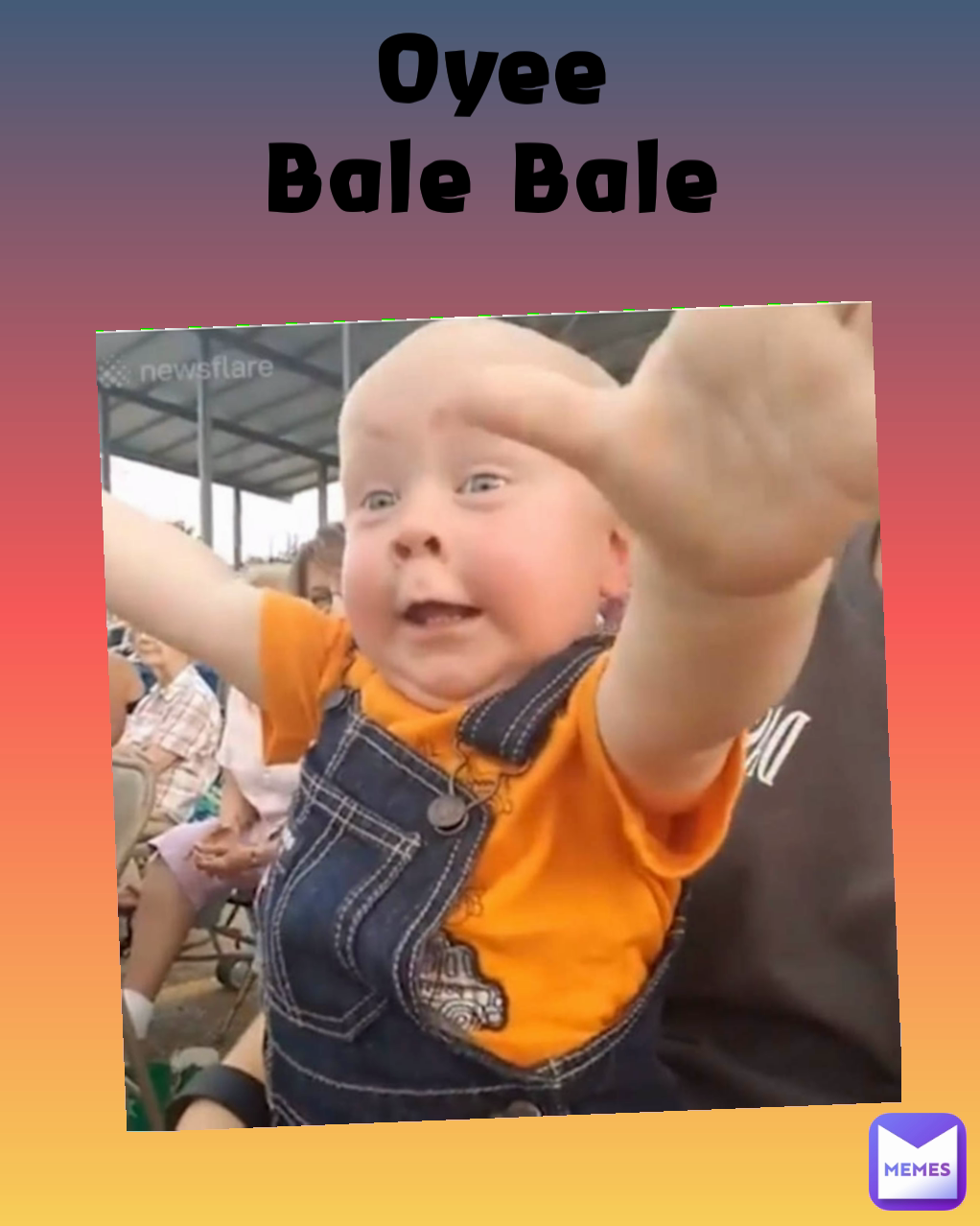 Oyee
Bale Bale