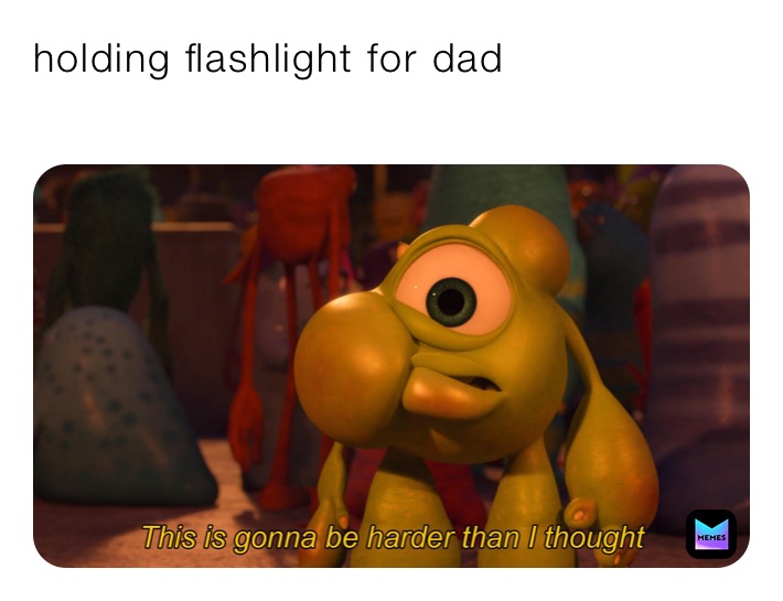 holding flashlight for dad
