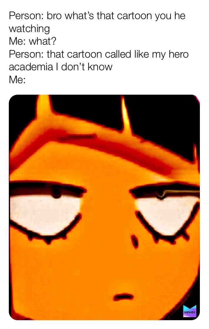 no description needed #bnha #bnhamemes #animememes #anime #mha #stoopid #oof #true #why #disrespectful