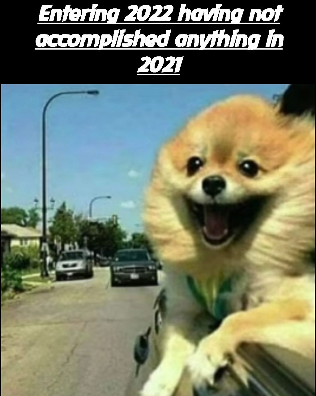 Entering 2022 having not accomplished anything in 2021