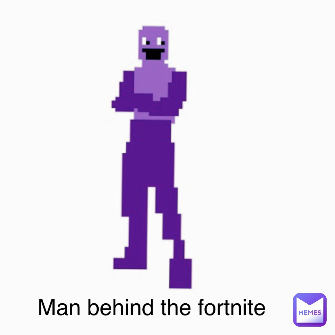 Man behind the FORTNITE