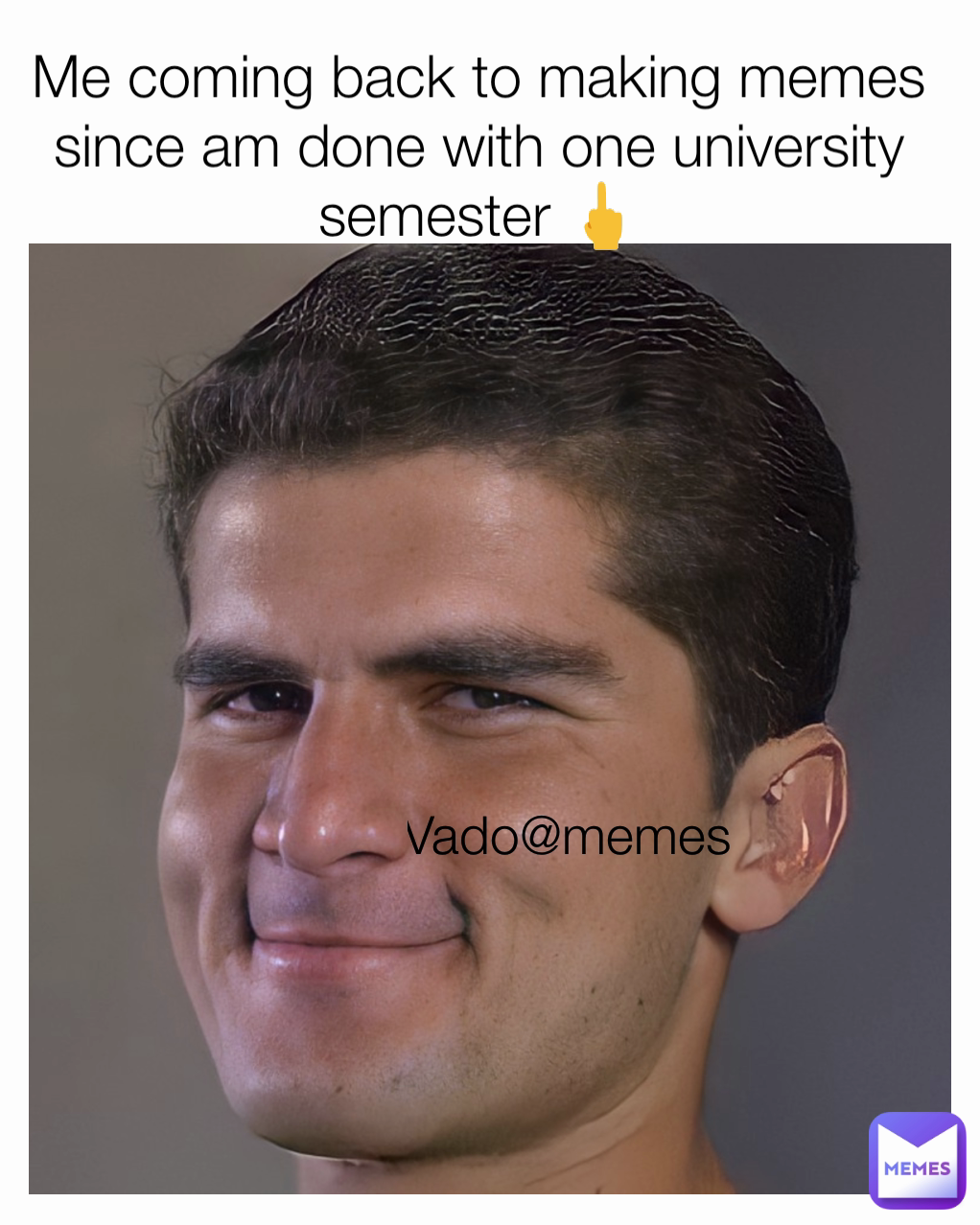 Vadomemes Me coming back to making memes since am done with one