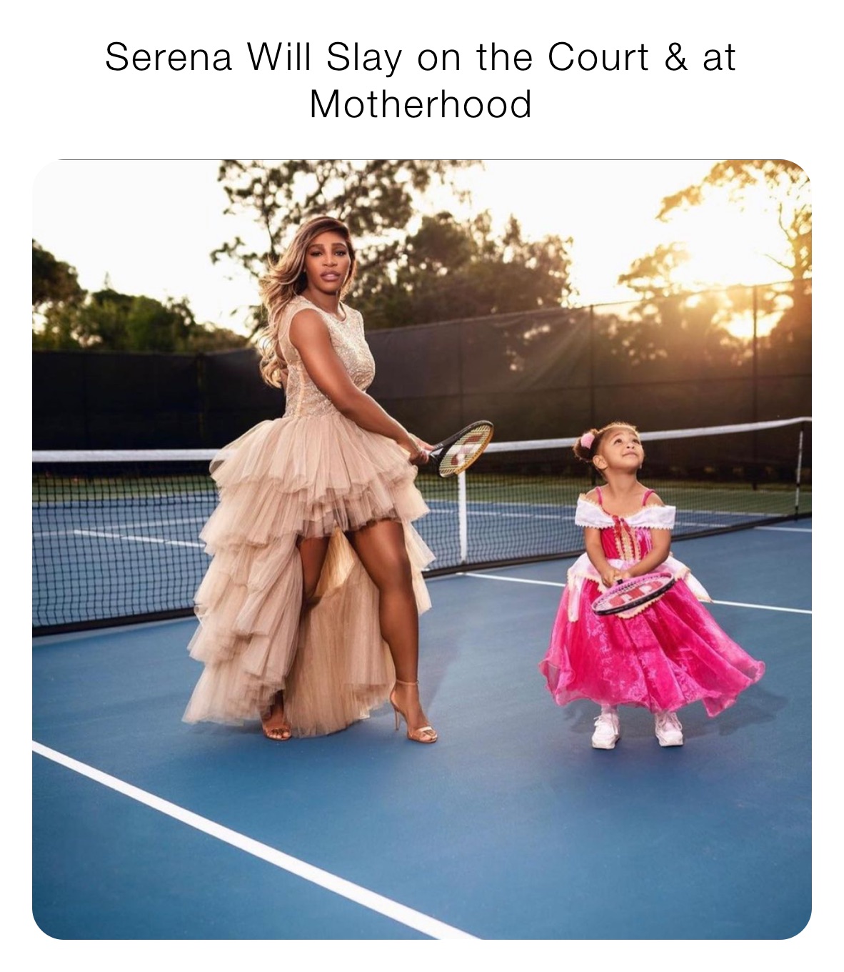 Serena Will Slay on the Court & at Motherhood