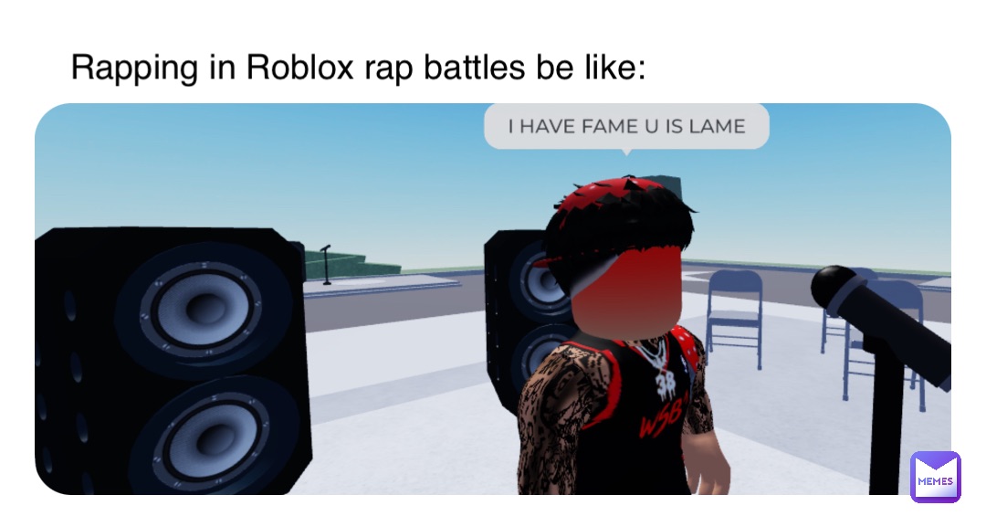 Double tap to edit Rapping in Roblox rap battles be like: