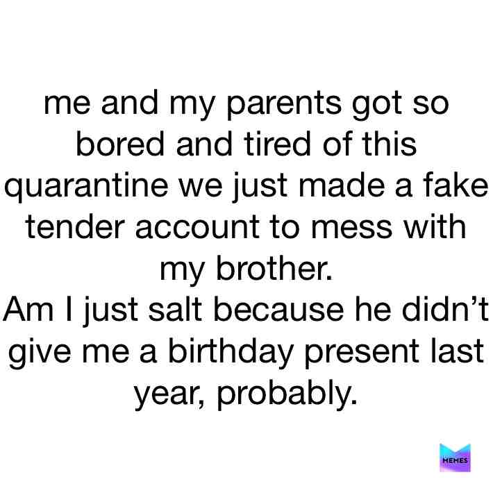 #quarantine  #quarantine  #coronavirus  #help  #siblings  #toughlove  #revenge  #petty