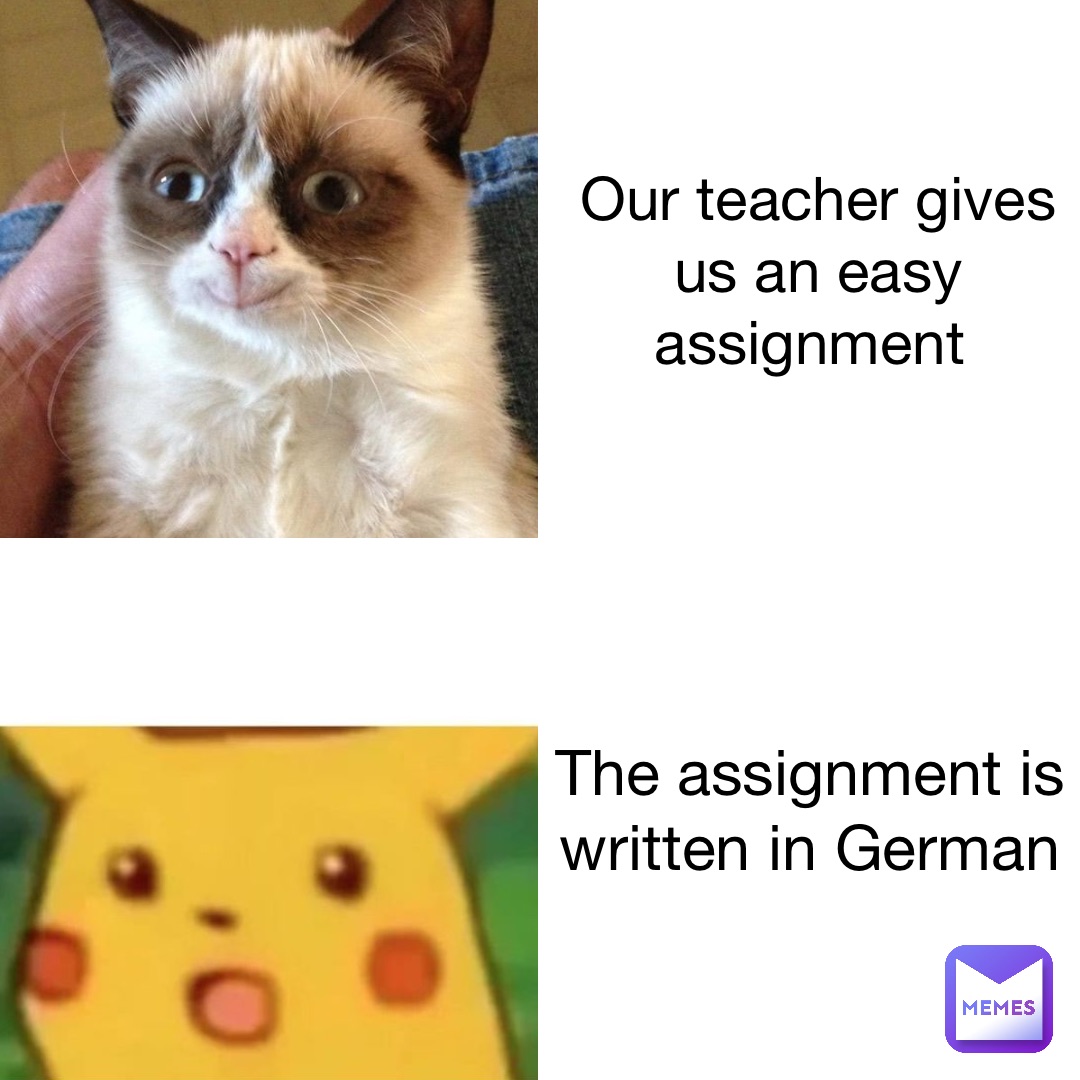 Our teacher gives us an easy assignment The assignment is written in German