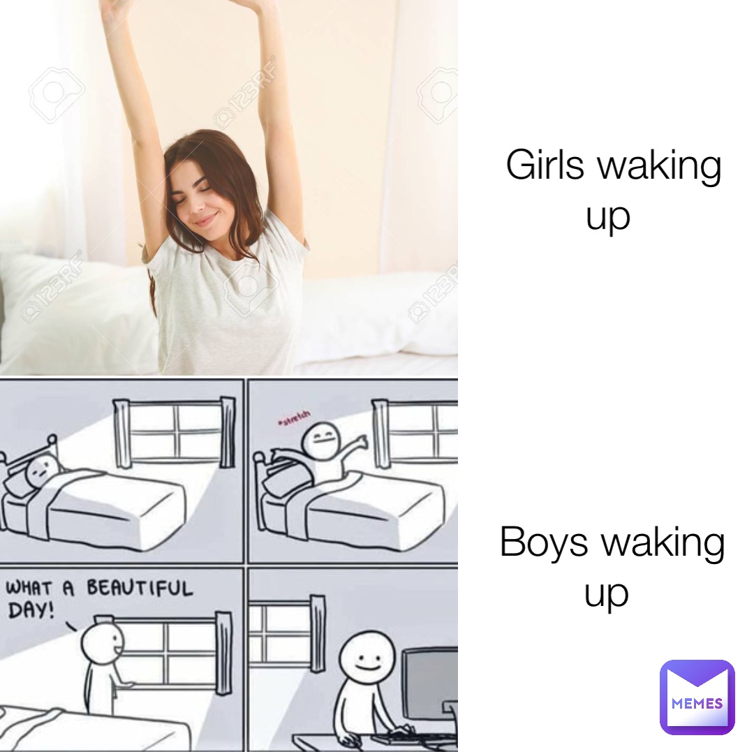 Girls waking up Boys waking up