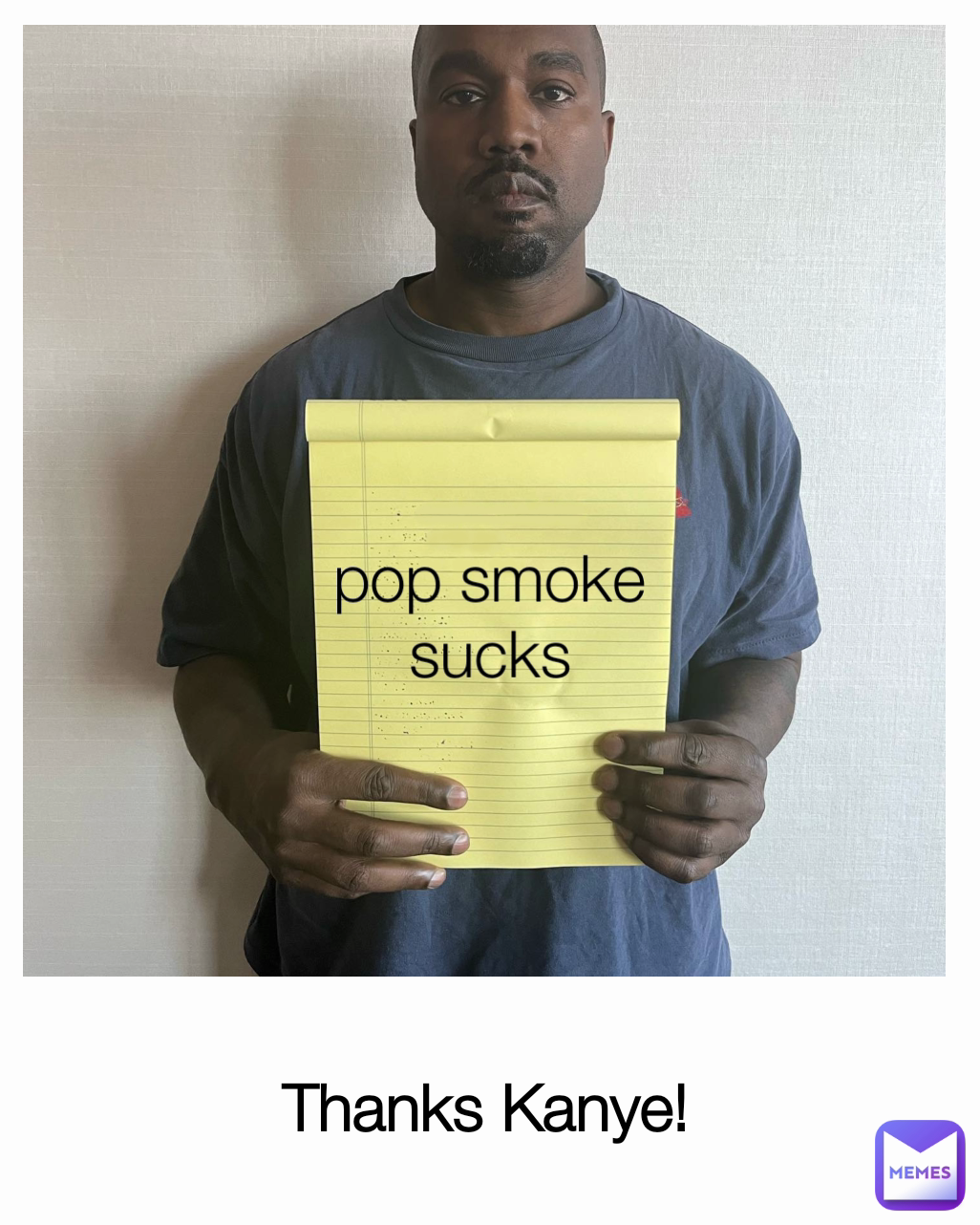 pop smoke sucks Thanks Kanye!