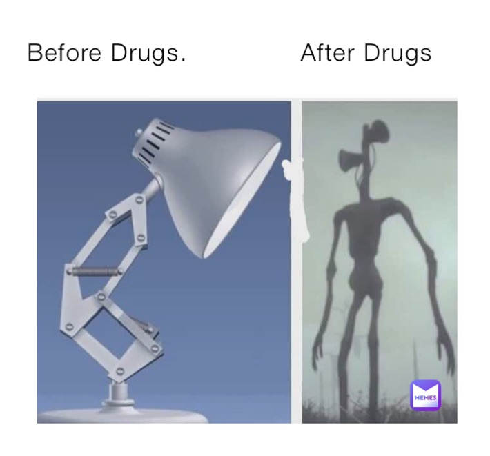 Before Drugs.              After Drugs 
