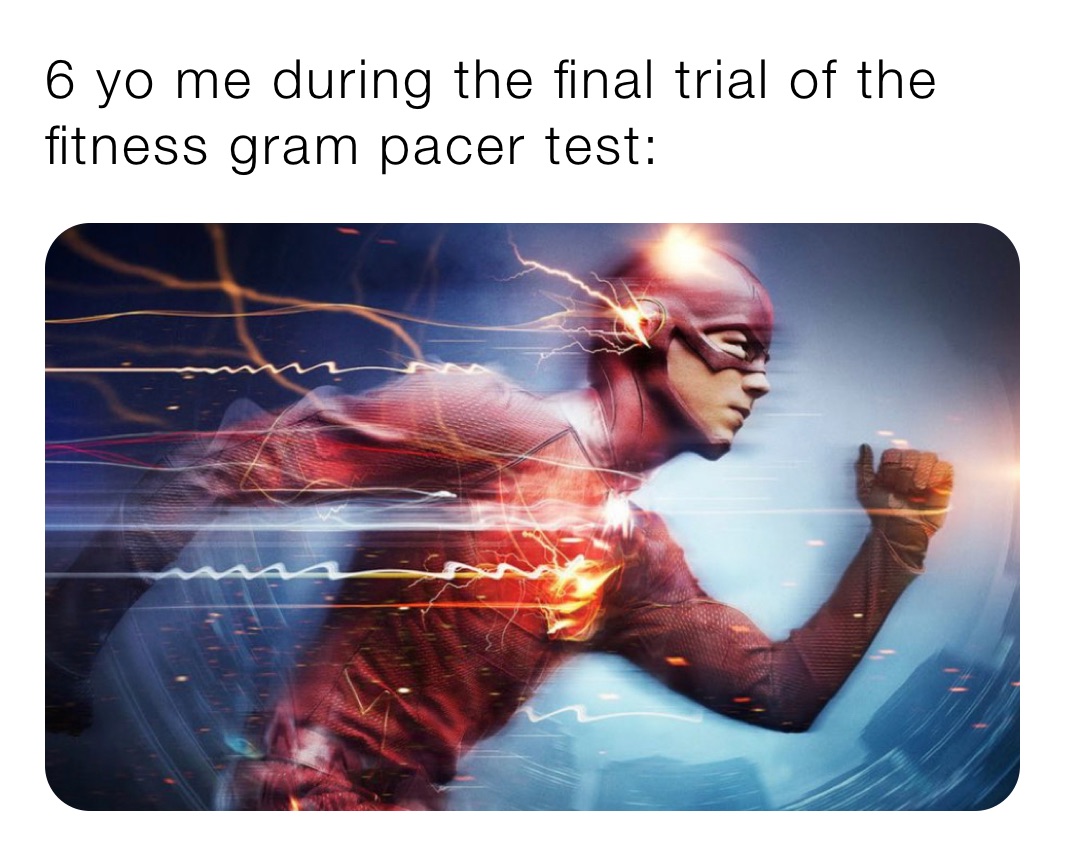 6 yo me during the final trial of the fitness gram pacer test: