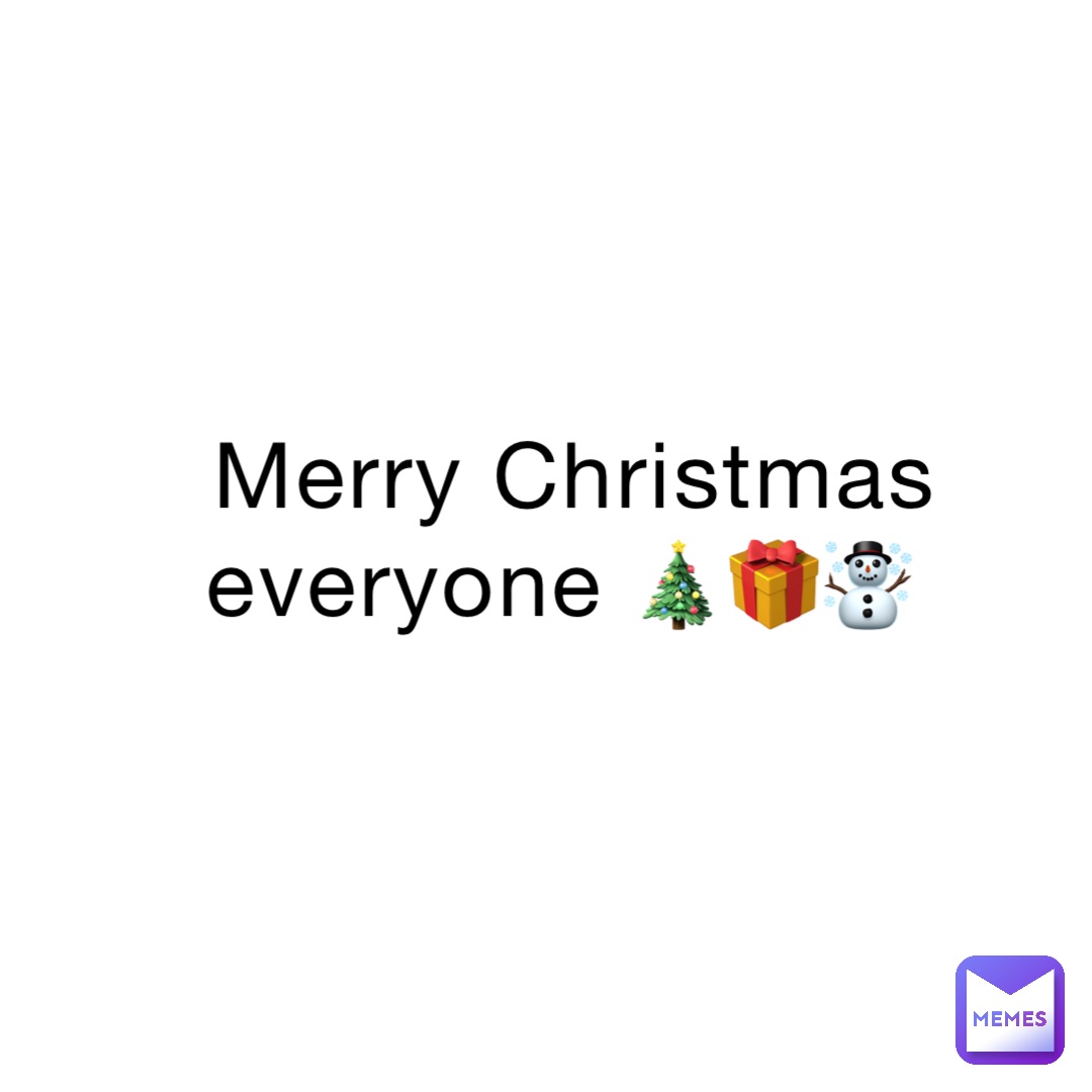 Merry Christmas everyone 🎄🎁☃️