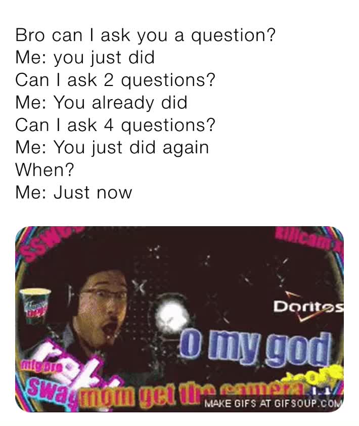 Let Me Ask You A Question Meme