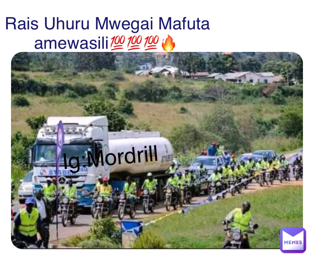 Double tap to edit Rais Uhuru Mwegai Mafuta amewasili💯💯💯🔥 Ig:Mordrill