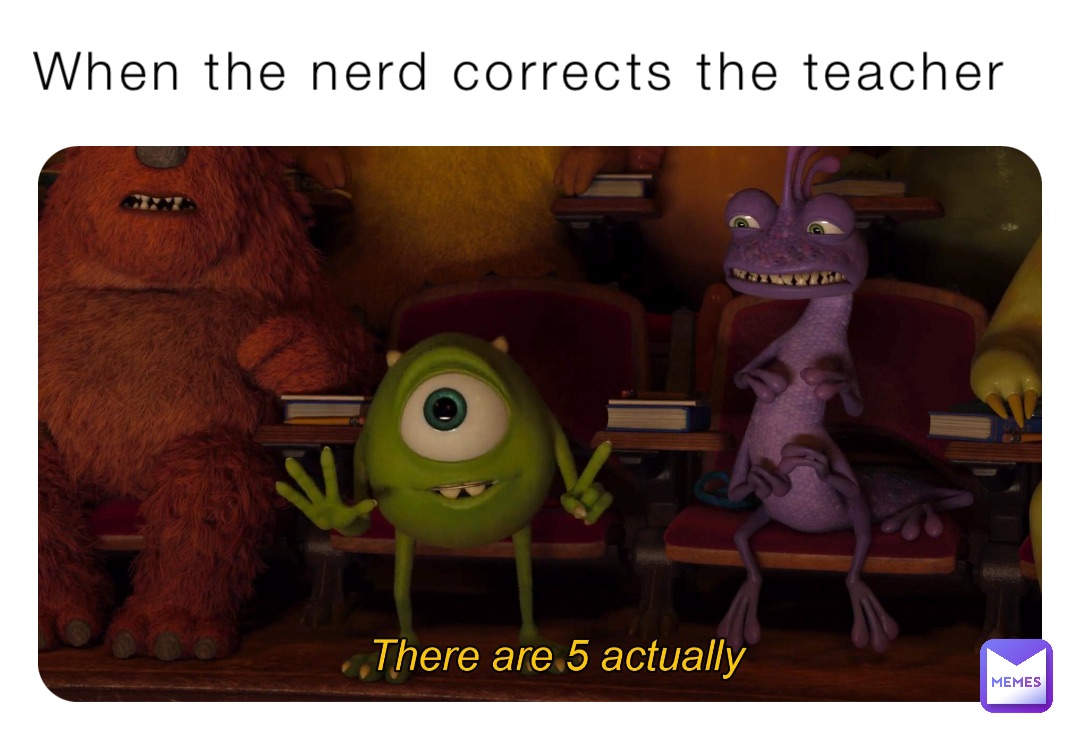 When the nerd corrects the teacher