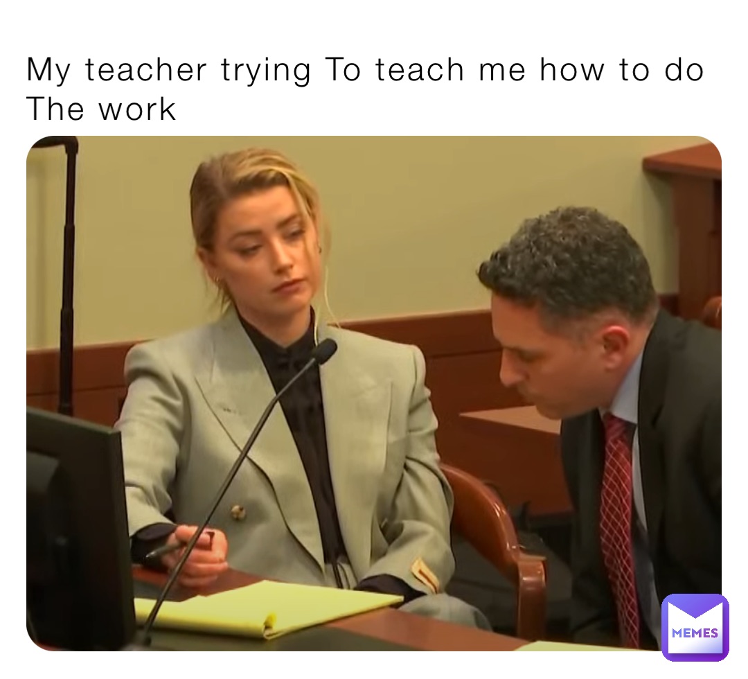 My teacher trying To teach me how to do 
The work