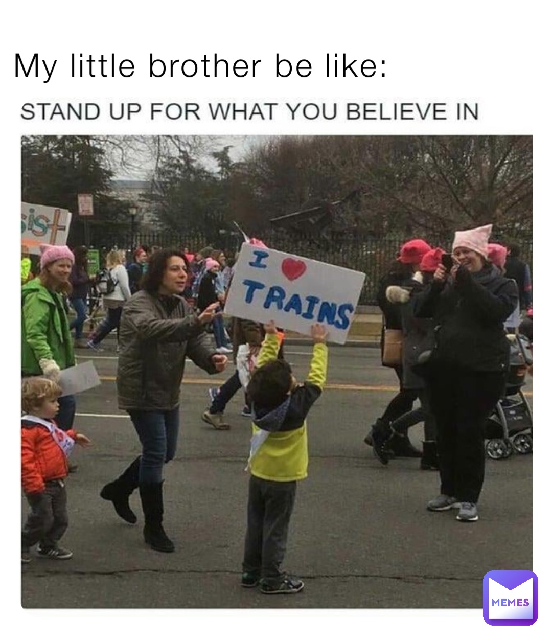 My little brother be like: