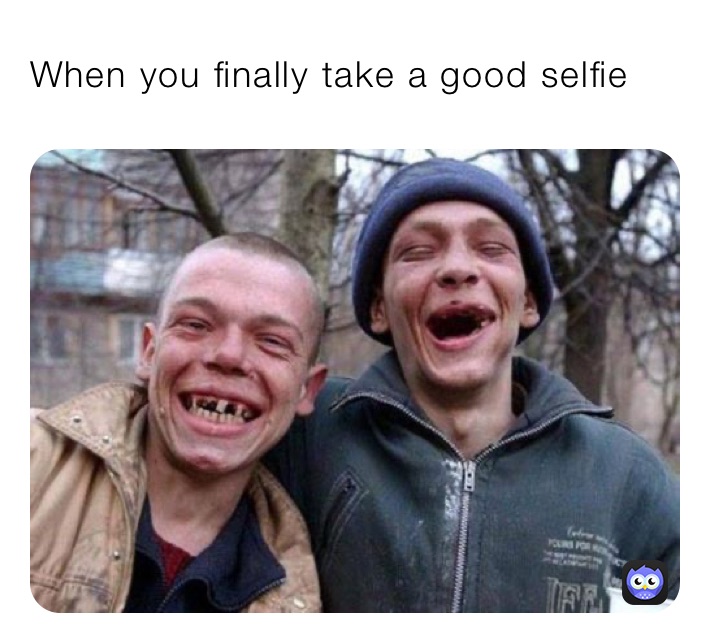 When you finally take a good selfie