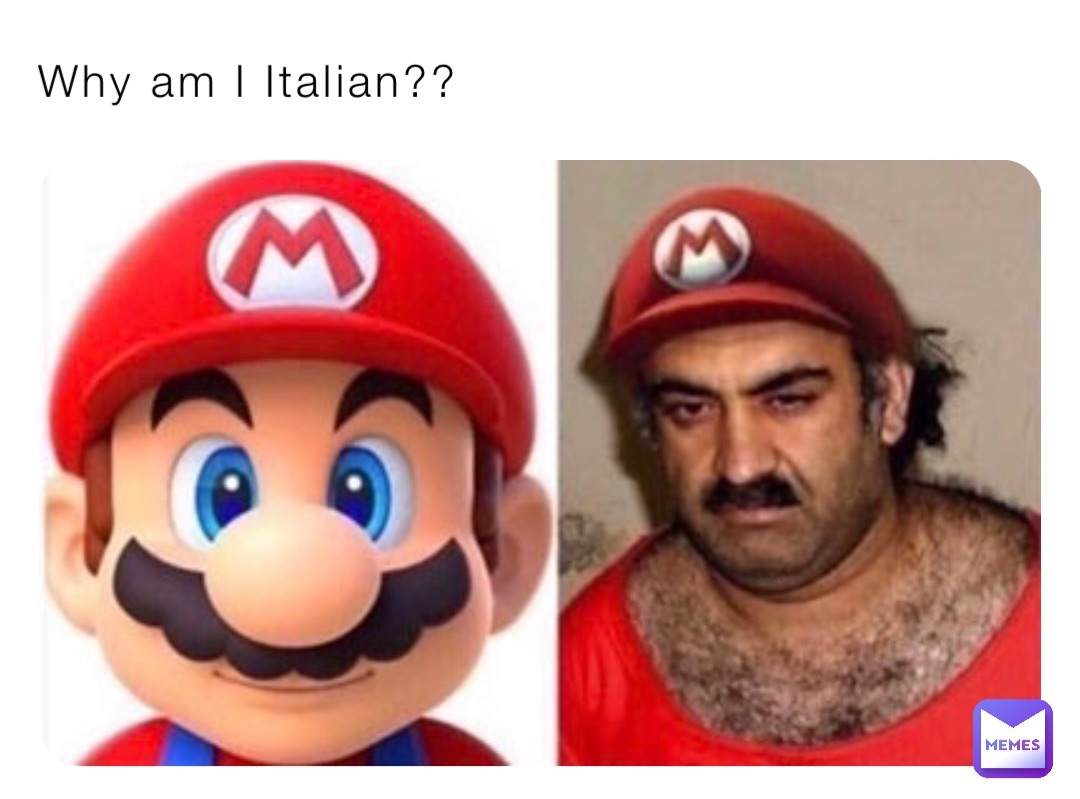 Why am I Italian??