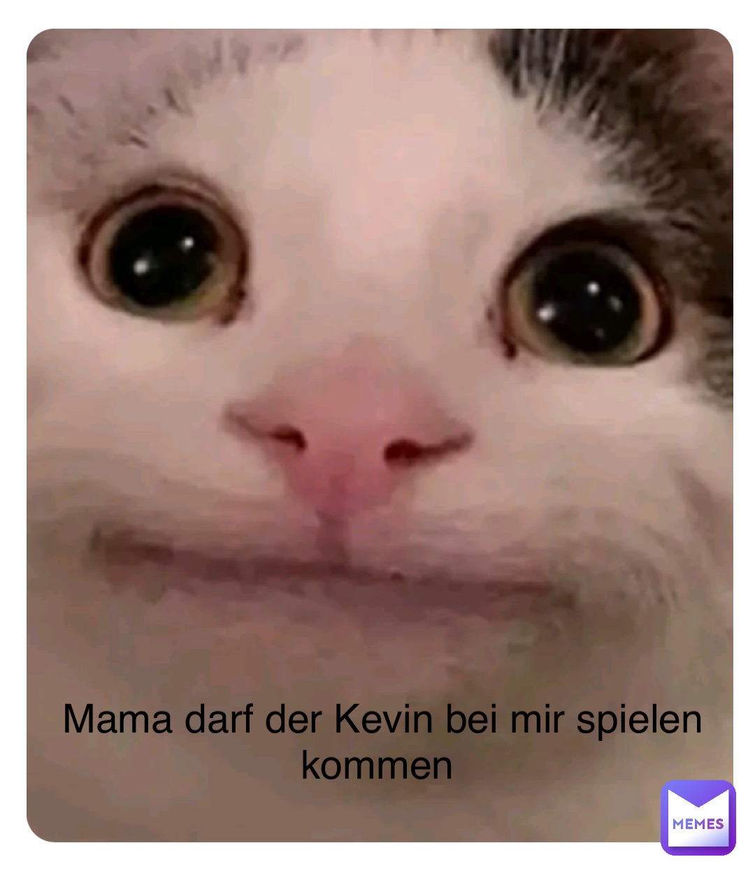 Mama darf der Kevin bei mir spielen kommen