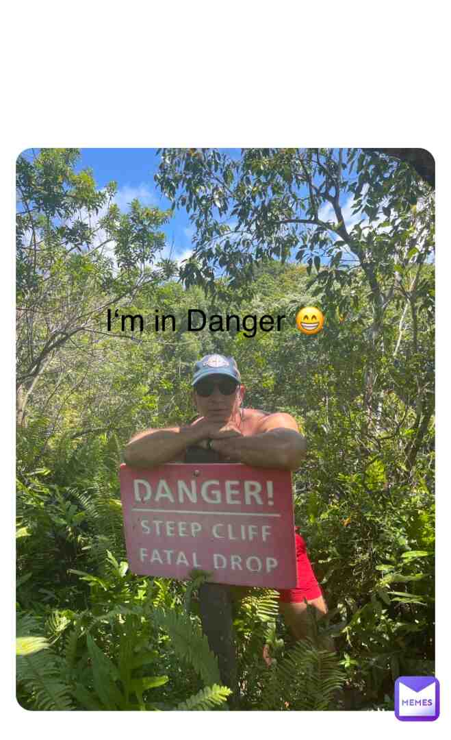 #When you in danger do enyfing Danger